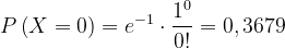 \dpi{120} P\left ( X=0 \right )=e^{-1}\cdot \frac{1^{0}}{0!}=0,3679